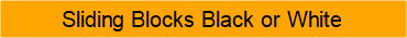 sliding block colours black or white